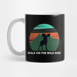 WALK ON THE WILD SIDE Mug